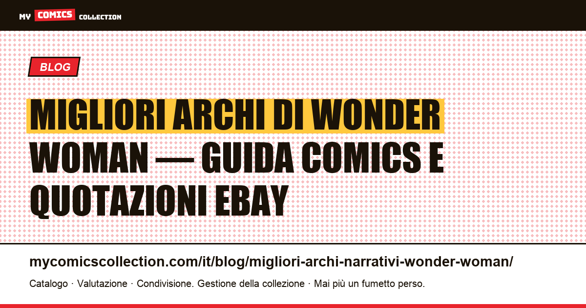 I migliori archi narrativi di Wonder Woman: da Pérez ad Azzarello, illustrazione articolo