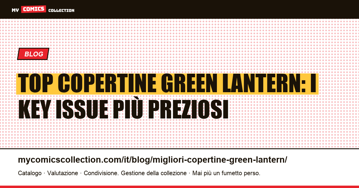 Le migliori copertine di Green Lantern: key issue e quotazioni documentate, illustrazione articolo