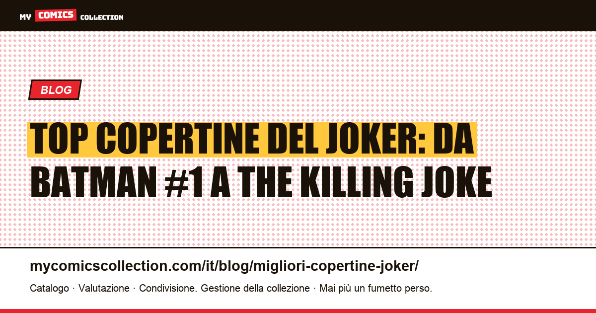 Le copertine più iconiche del Joker: guida completa con valori reali (giugno 2026), illustrazione articolo