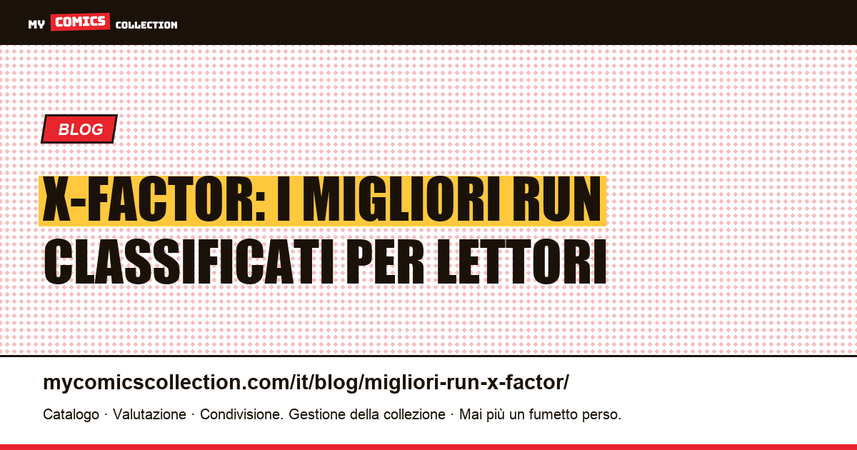 I migliori run di X-Factor, classificati per lettori e collezionisti, illustrazione articolo