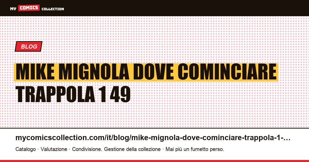 Mike Mignola: da dove cominciare e la trappola da $ 1,49 — illustrazione articolo