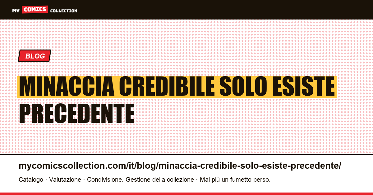 Una minaccia è credibile solo se esiste un precedente — illustrazione articolo