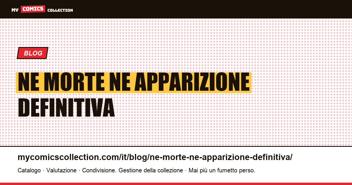 Né morte né apparizione definitiva — illustrazione articolo