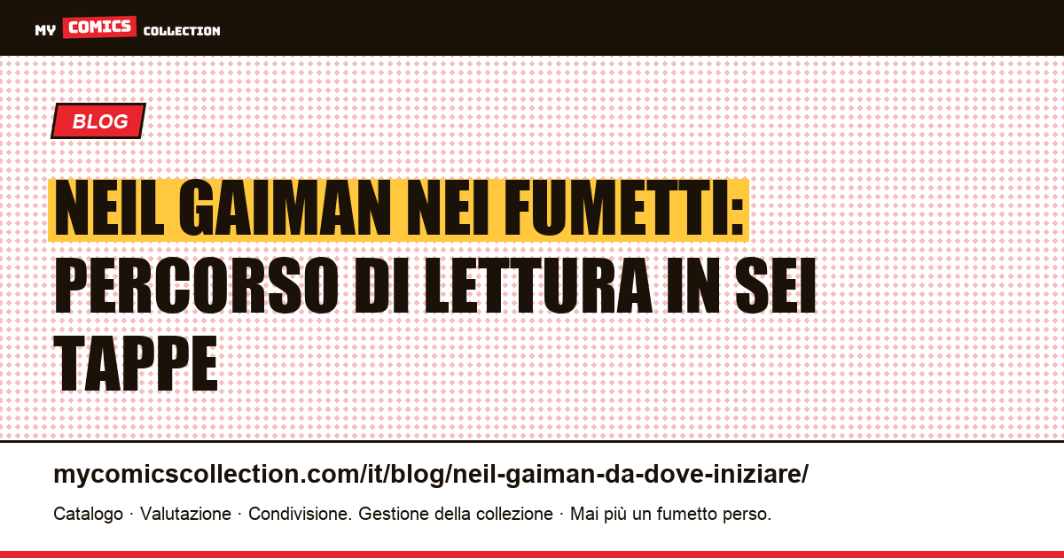 Neil Gaiman nei fumetti: da dove iniziare, in sei tappe, illustrazione articolo