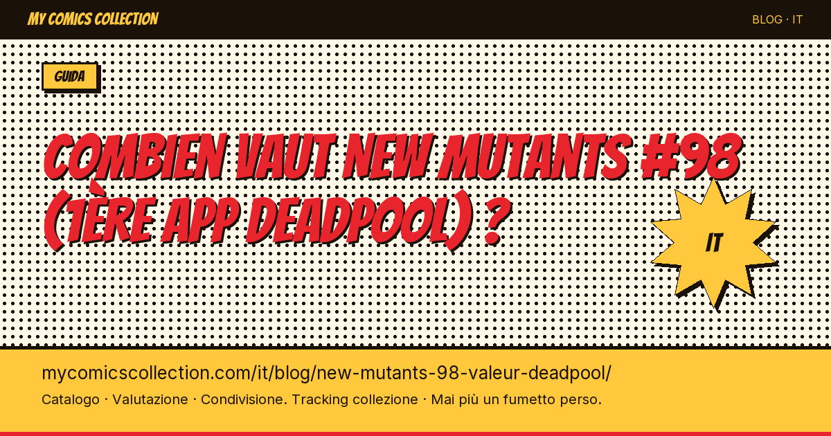 Quanto vale New Mutants #98 (1ª app Deadpool)? — illustrazione articolo