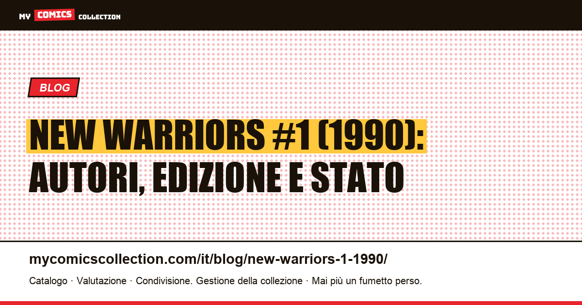 New Warriors #1 (1990): edizione, autori e valore, illustrazione articolo