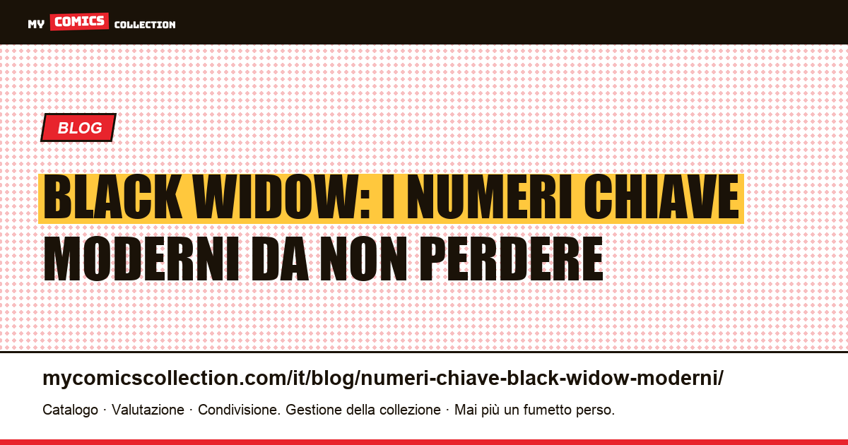 Numeri chiave moderni di Black Widow: le serie solo da collezione (1999-2020), illustrazione articolo