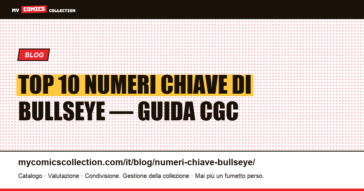 Top 10 numeri chiave di Bullseye: la guida completa per collezionisti, illustrazione articolo