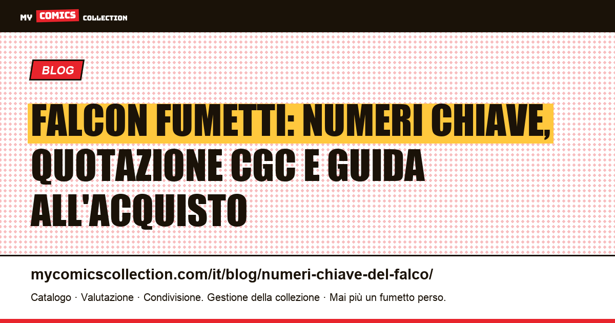 Falcon fumetti: numeri chiave, quotazione CGC e guida all'acquisto — illustrazione articolo