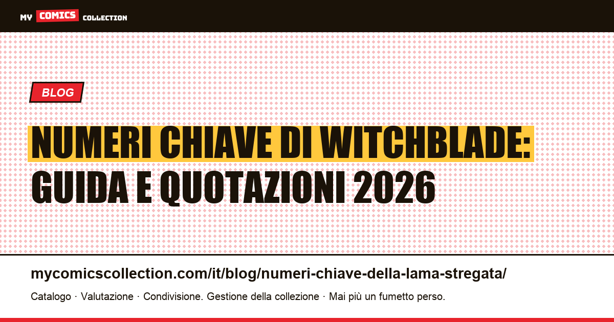 Numeri chiave di Witchblade: guida e quotazioni 2026 — illustrazione articolo