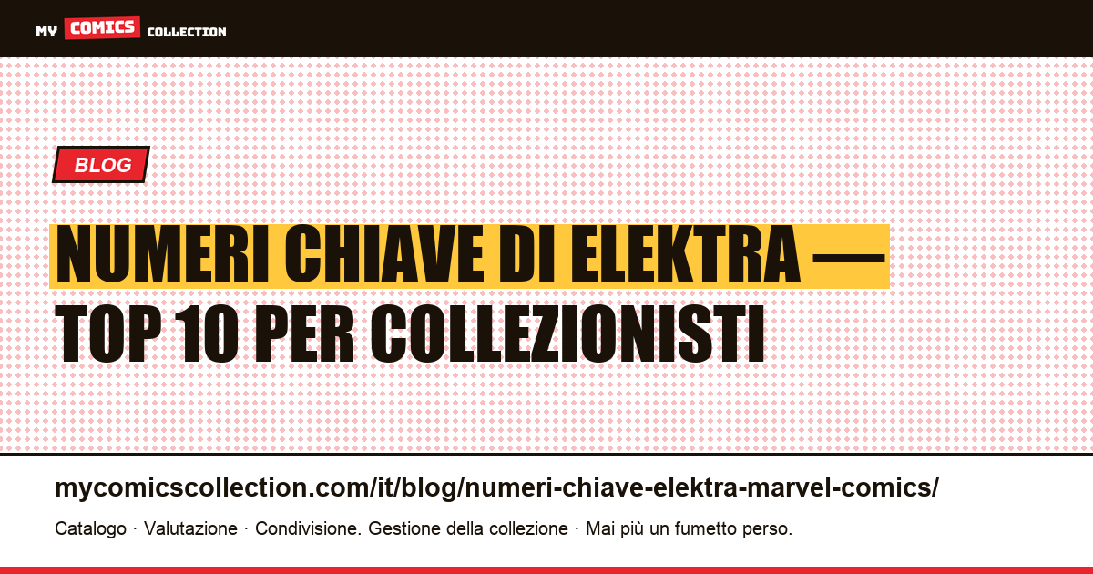 Top 10 numeri chiave di Elektra: la guida per collezionisti Marvel, illustrazione articolo