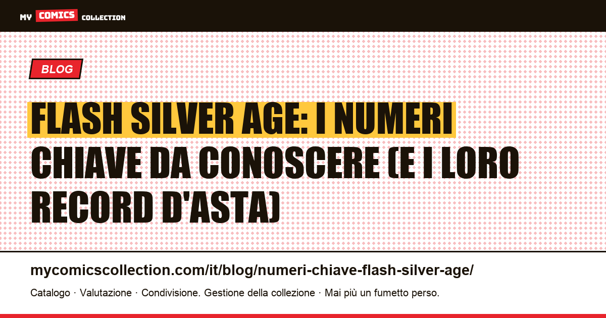 Numeri chiave del Flash Silver Age: guida alle key issues DC più importanti, illustrazione articolo