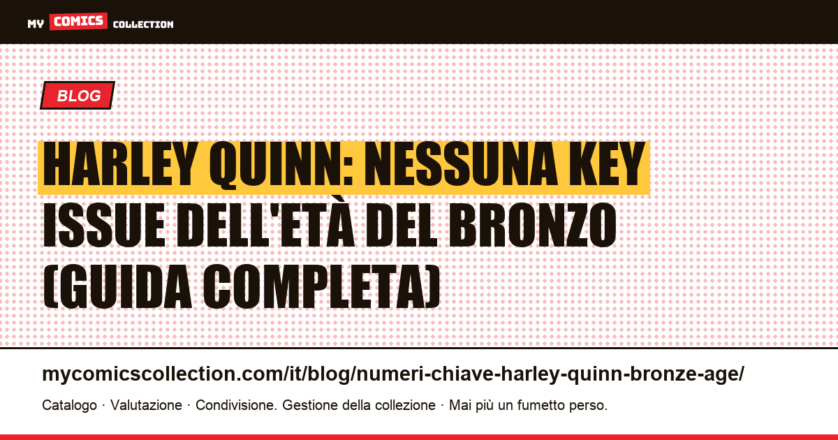 Numeri chiave Harley Quinn: perché non esistono key issues dell'Età del Bronzo, illustrazione articolo