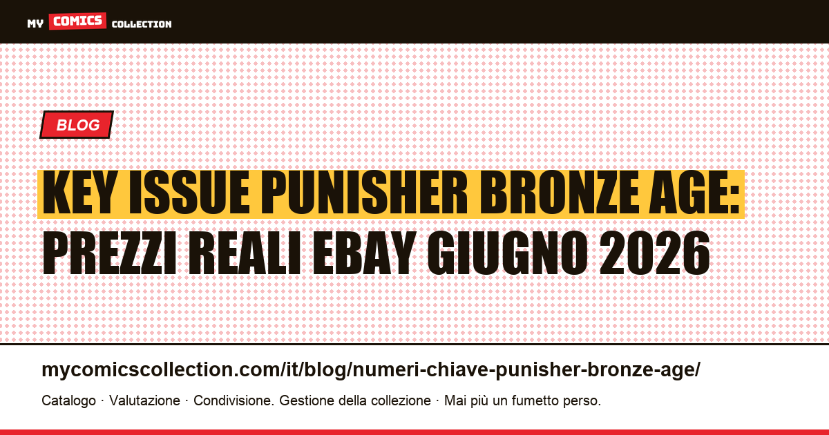 Numeri chiave del Punisher nella Bronze Age: le vere key issue (1974-1985), illustrazione articolo