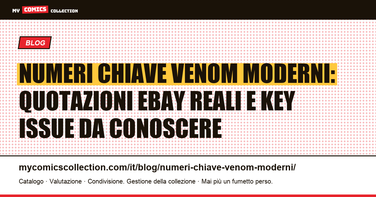 Numeri chiave Venom moderni: dalle origini 1988 all'era Knull, illustrazione articolo