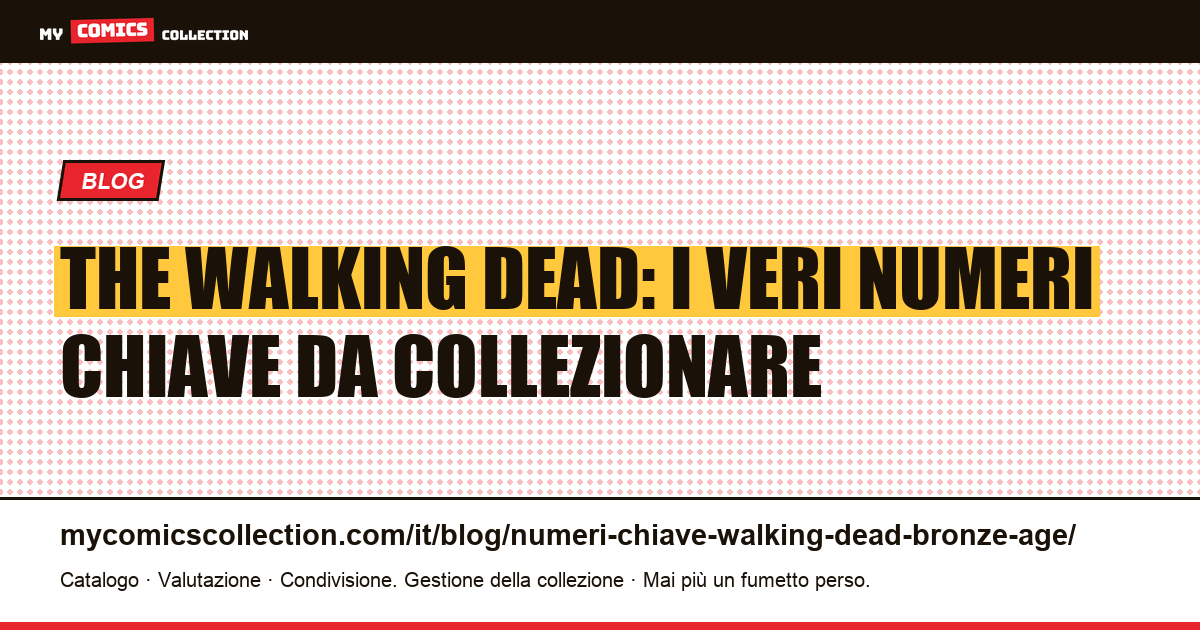 Numeri chiave di The Walking Dead: guida completa al collezionismo (2026), illustrazione articolo