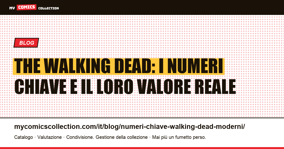 Numeri chiave di The Walking Dead: guida ai key issues dell'era moderna, illustrazione articolo