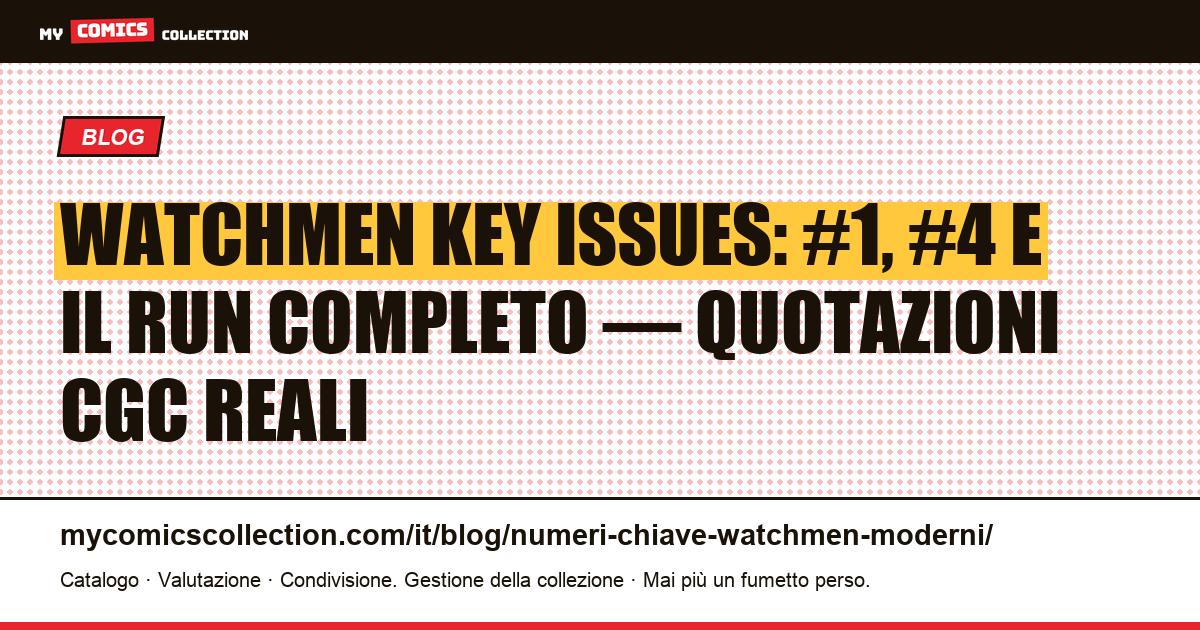 I numeri chiave di Watchmen: guida al collezionismo con dati reali (2026), illustrazione articolo