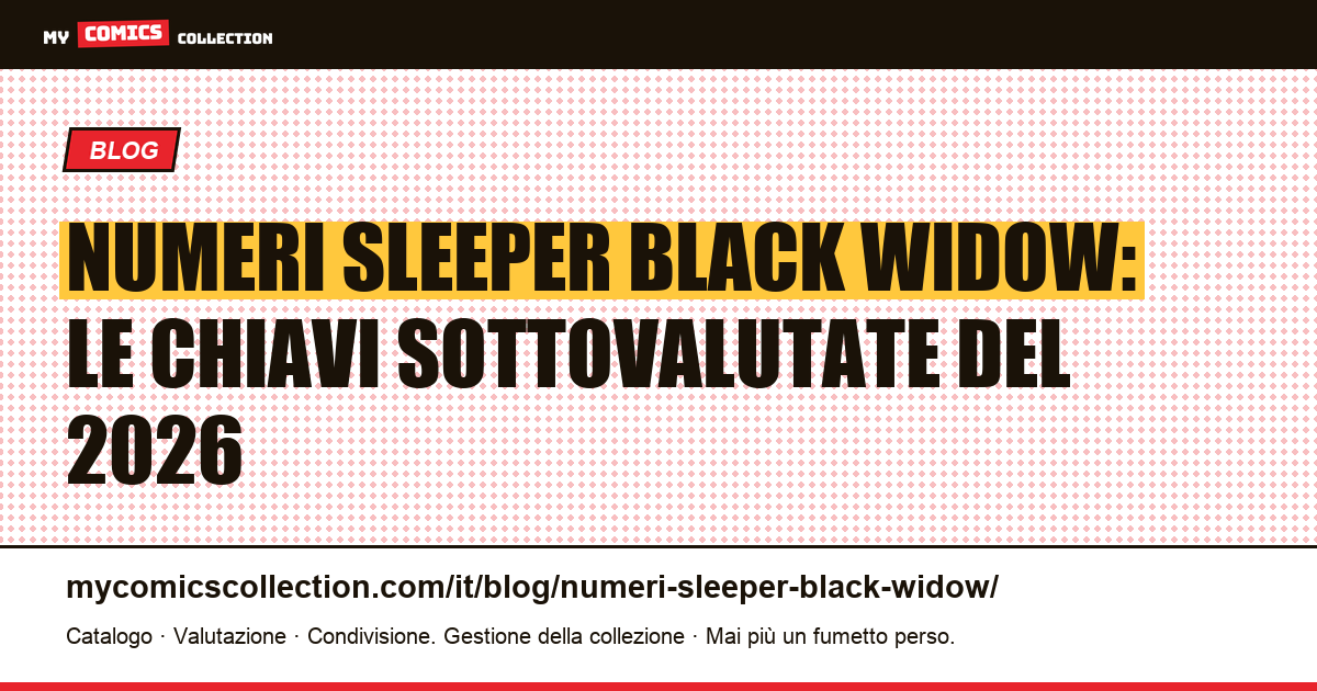 Numeri sleeper Black Widow: le chiavi sottovalutate da comprare nel 2026, illustrazione articolo
