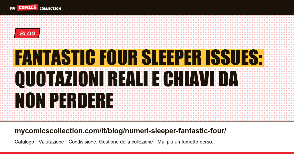 Fantastic Four: i fumetti chiave sleeper e le loro quotazioni reali (2026), illustrazione articolo