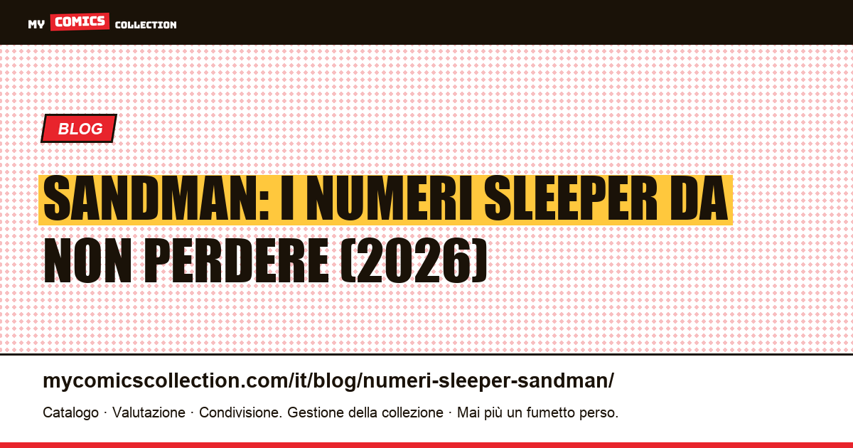 Sandman: i numeri sleeper da non perdere e le loro quotazioni reali, illustrazione articolo