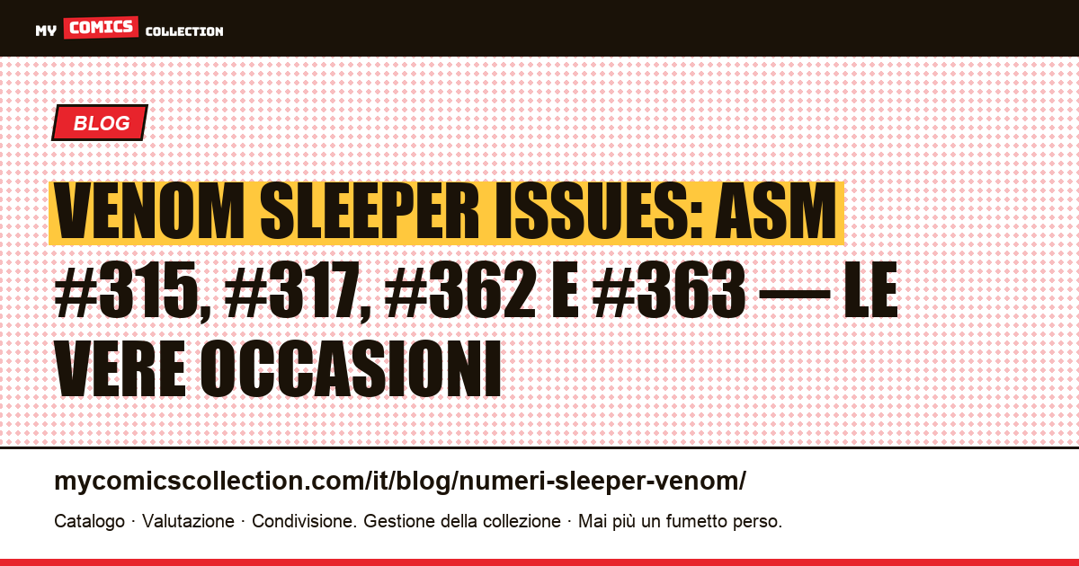 Venom sleeper issues: i numeri con portata storica che il mercato sottovaluta ancora, illustrazione articolo