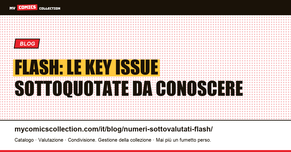 Flash: numeri chiave sottoquotati e grail Silver Age: guida prezzi reali, illustrazione articolo
