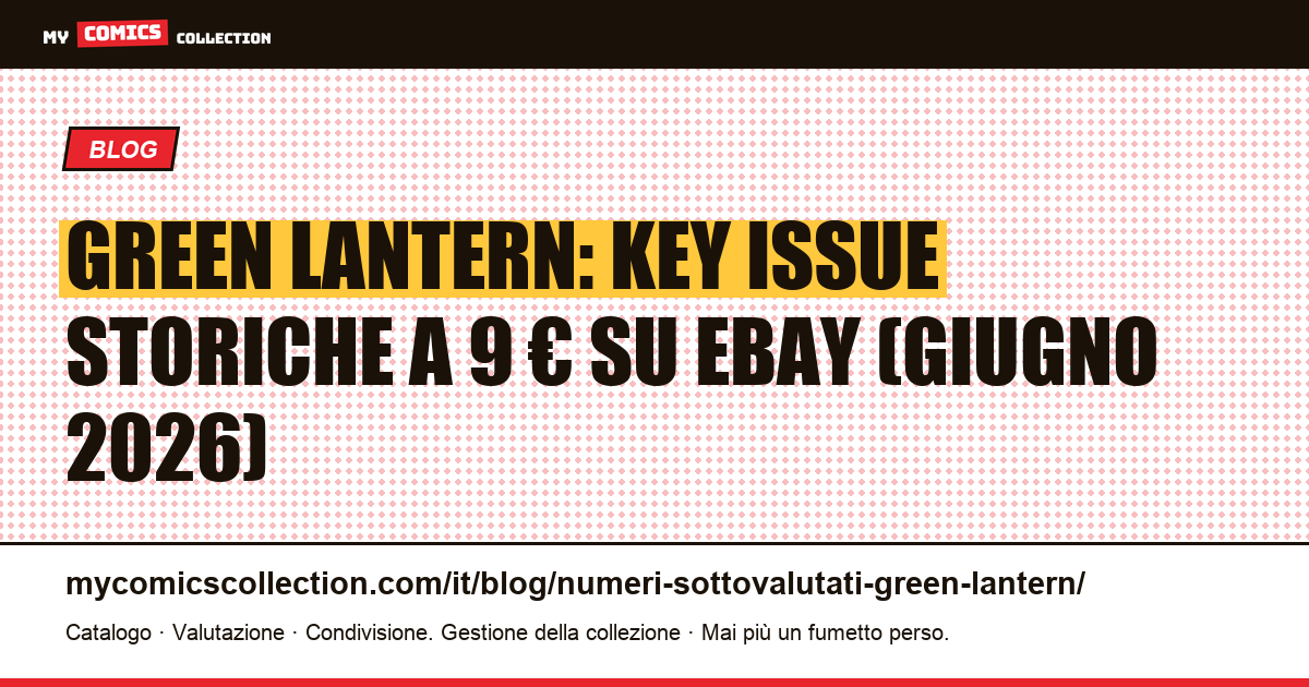 Green Lantern: i numeri chiave sottovalutati: quotazioni reali giugno 2026, illustrazione articolo