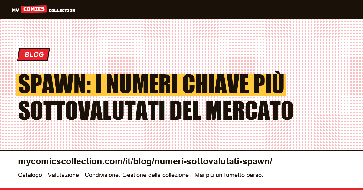 Spawn: i numeri più sottovalutati e il loro valore reale (giugno 2026), illustrazione articolo