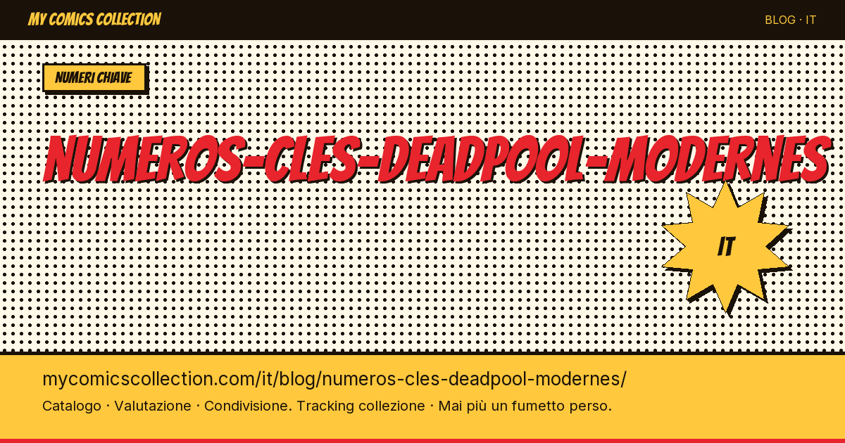 Numeri chiave di Deadpool dell'era moderna — illustrazione articolo