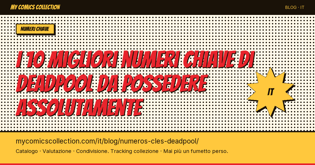 I 10 migliori numeri chiave di Deadpool da possedere assolutamente — illustrazione articolo