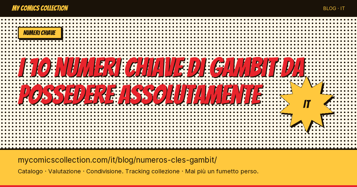 I 10 numeri chiave di Gambit da possedere assolutamente — illustrazione articolo