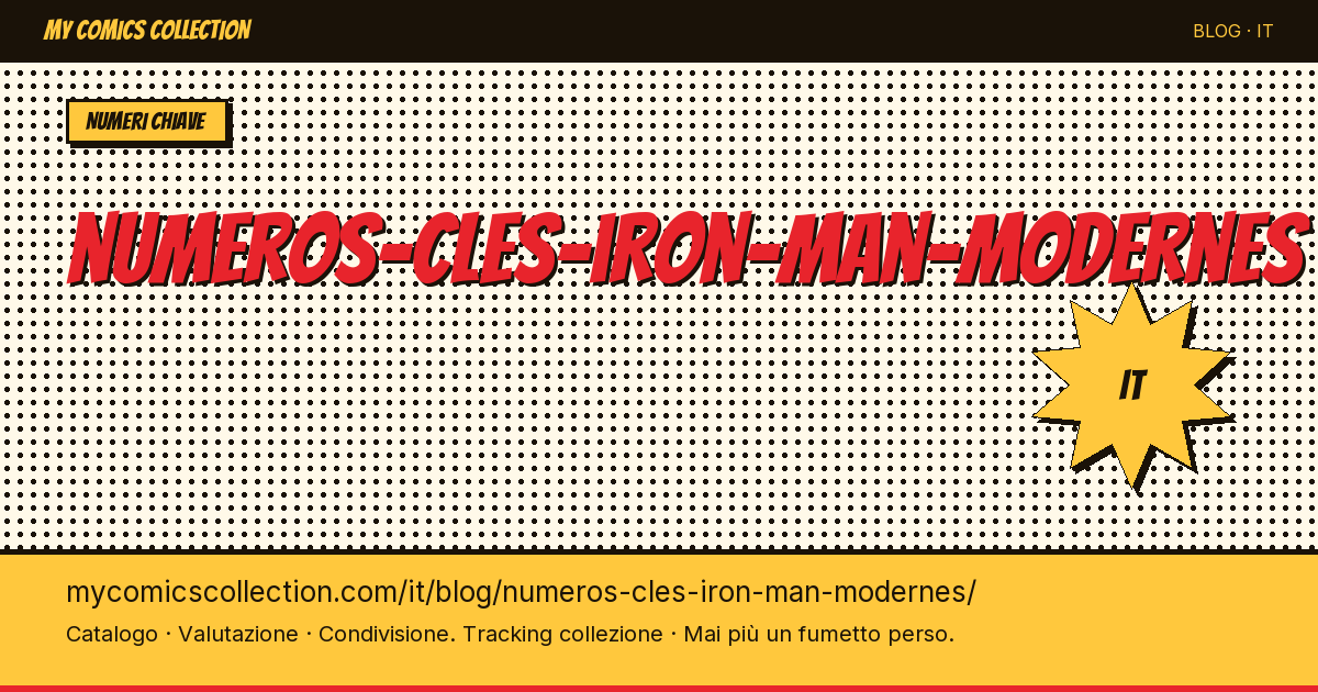 Numeri chiave delle serie moderne di Iron Man — illustrazione articolo