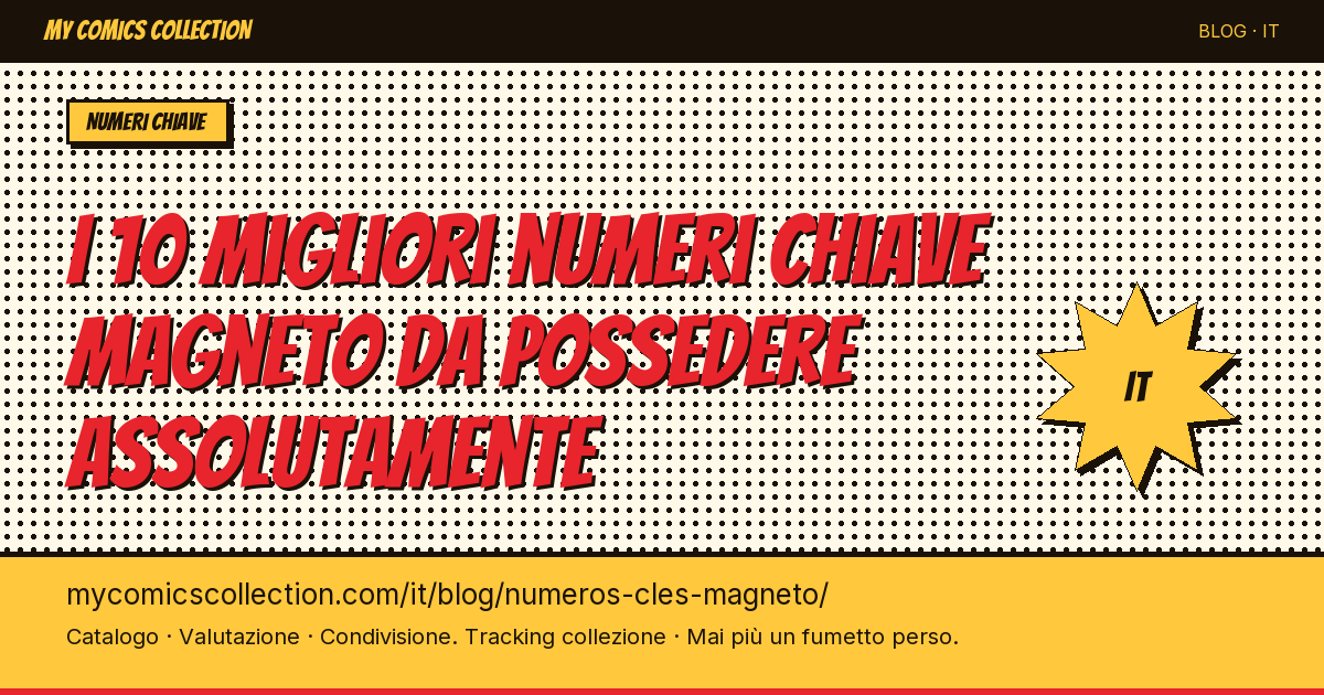 I 10 migliori numeri chiave Magneto da possedere assolutamente — illustrazione articolo
