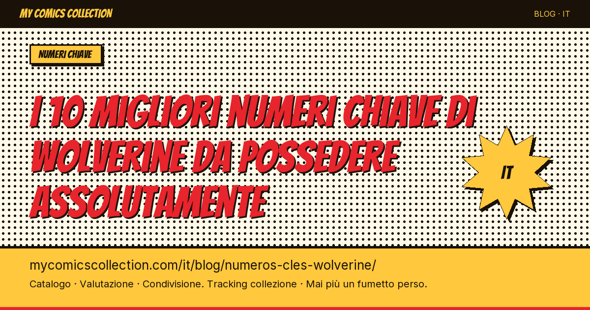 Top 10 des numéros clés Wolverine à posséder absolument — illustrazione articolo