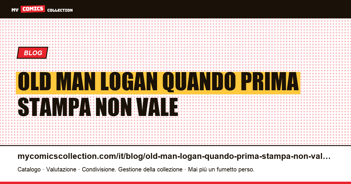 Old Man Logan: quando la prima stampa non vale più della quarta — illustrazione articolo