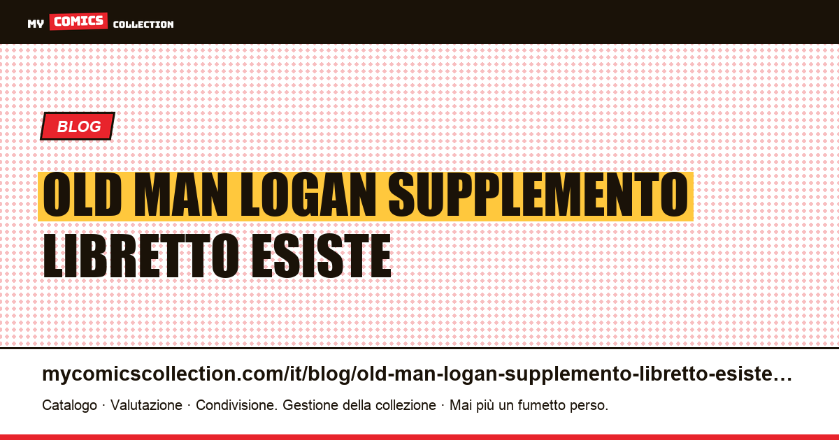 Old Man Logan: il supplemento, un libretto che esiste solo allegato a un altro — illustrazione articolo