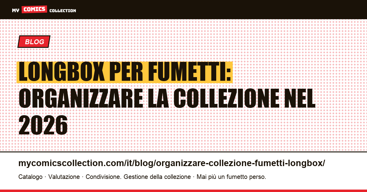 Longbox per fumetti: come organizzare la collezione con il metodo dei comic shop, illustrazione articolo