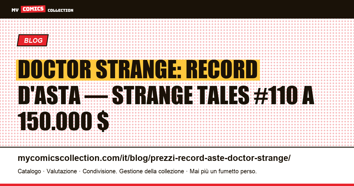 Doctor Strange: i prezzi record all'asta: Strange Tales #110 a 150.000 $, illustrazione articolo