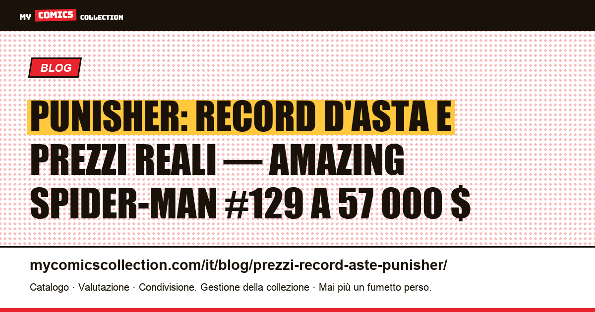 Punisher: i record d'asta e le quotazioni reali dei key issue, illustrazione articolo