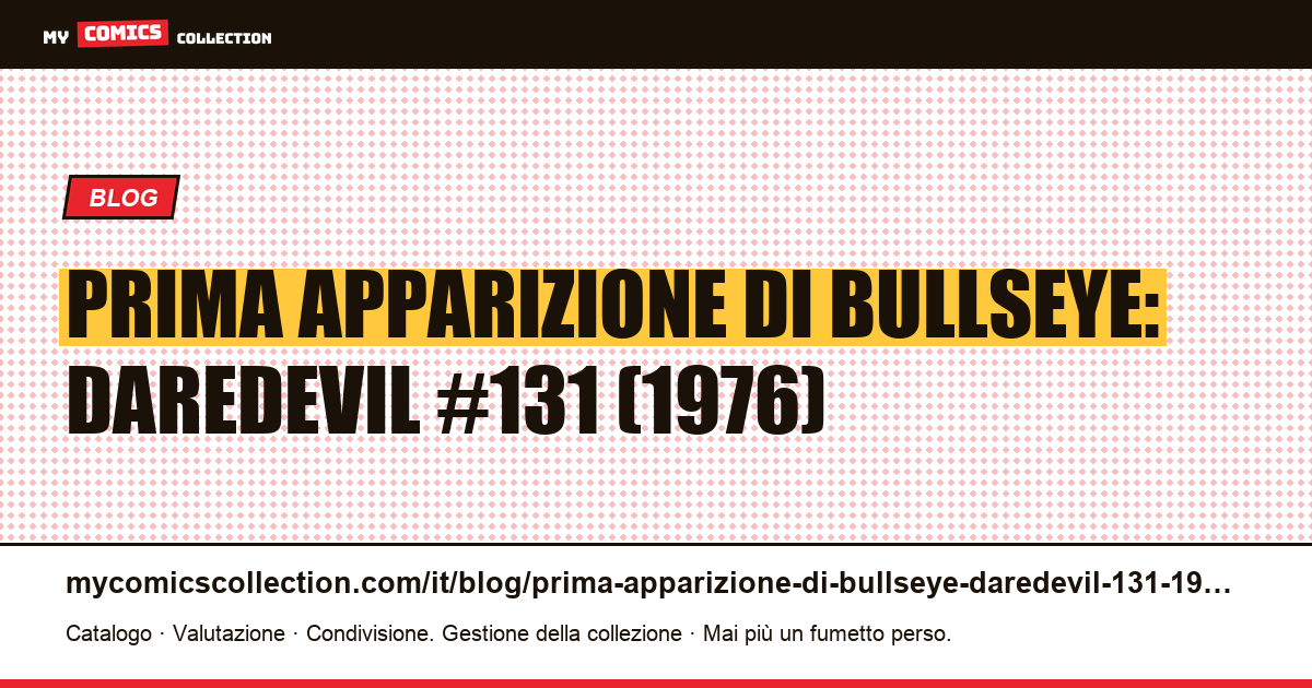 Prima apparizione di Bullseye: Daredevil #131 (1976) — illustrazione articolo