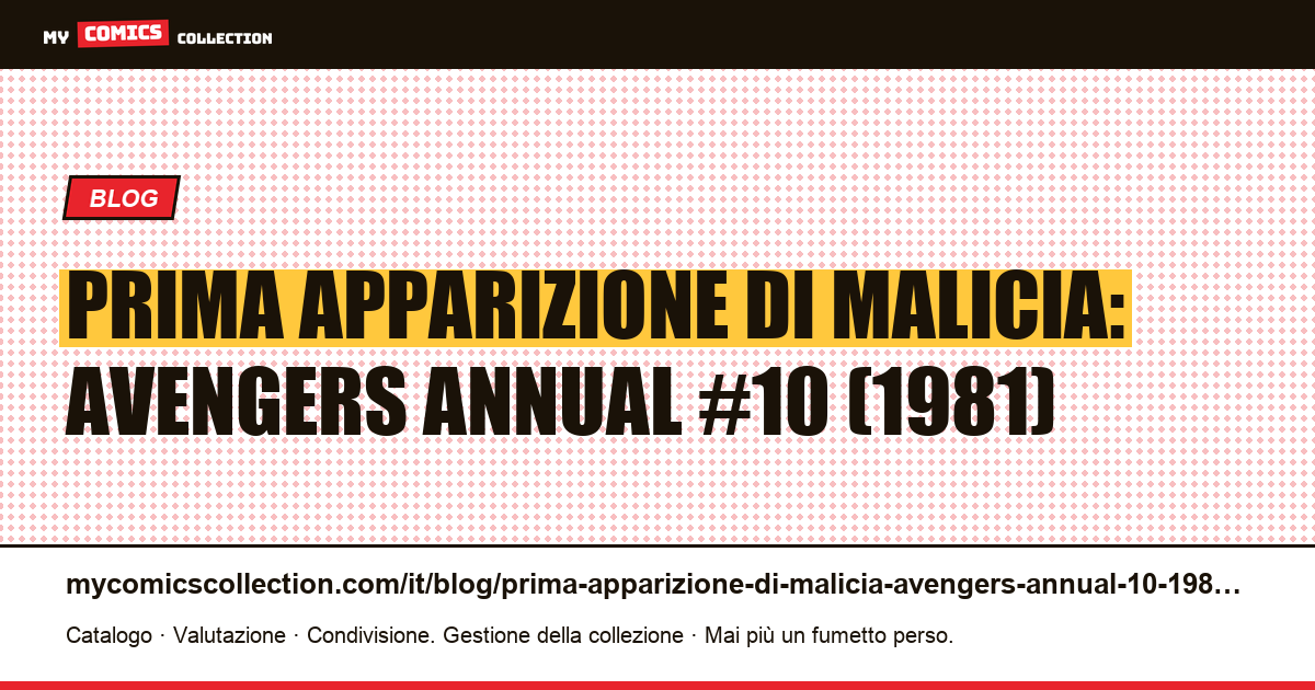 Prima apparizione di Malicia: Avengers Annual #10 (1981) — illustrazione articolo