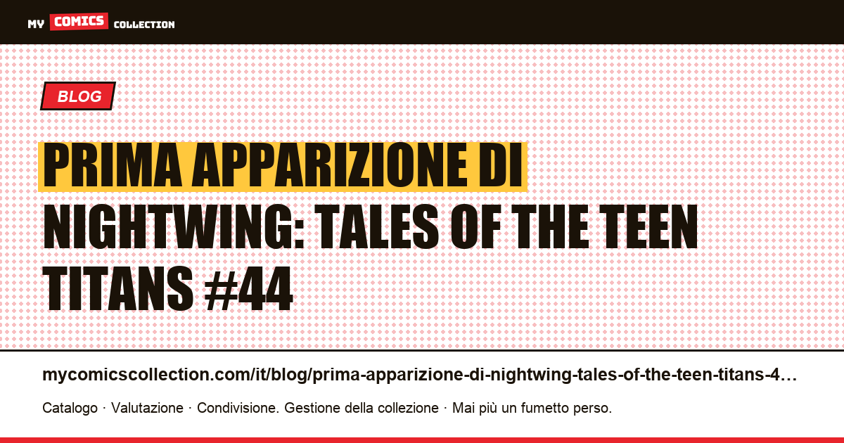 Prima apparizione di Nightwing: Tales of the Teen Titans #44 — illustrazione articolo
