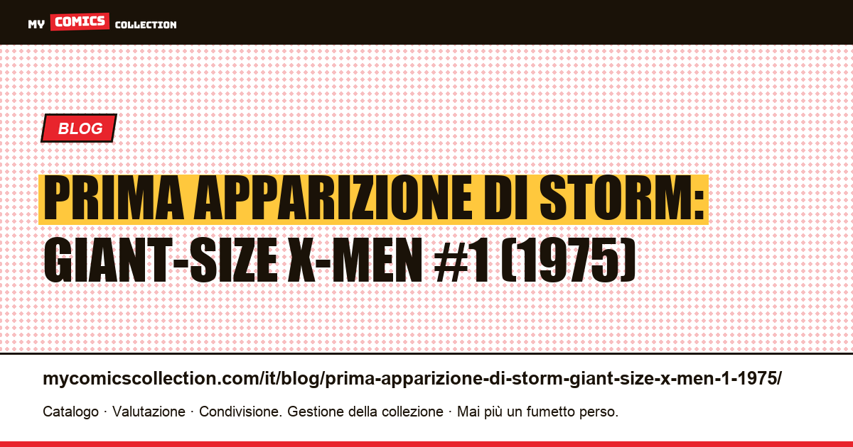 Prima apparizione di Storm: Giant-Size X-Men #1 (1975) — illustrazione articolo