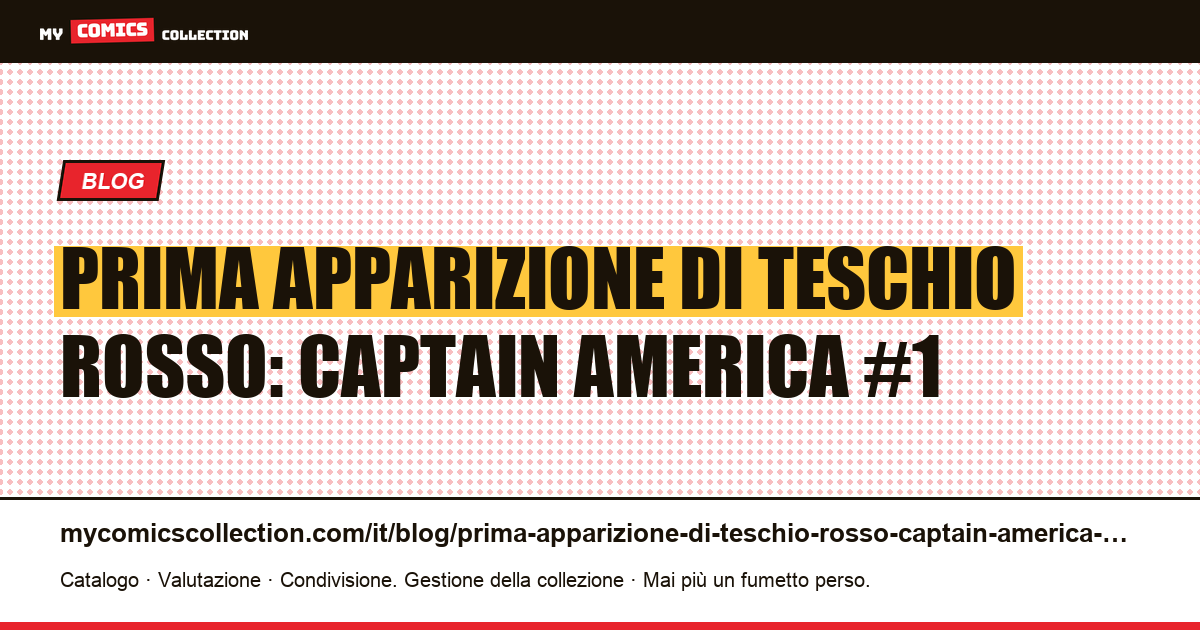 Prima apparizione di Teschio Rosso: Captain America #1 — illustrazione articolo