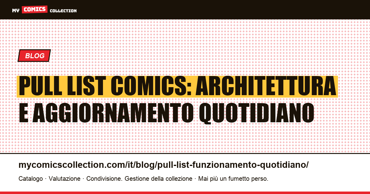 Pull List comics: come funziona il sistema giorno per giorno, illustrazione articolo