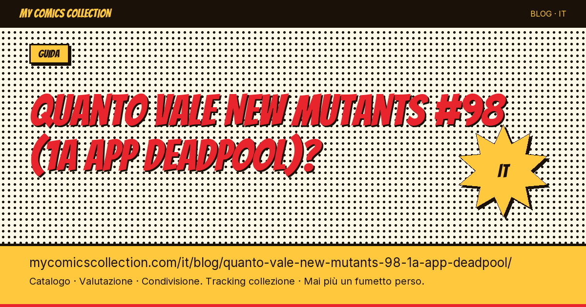 Quanto vale New Mutants #98 (1ª app Deadpool)? — illustrazione articolo