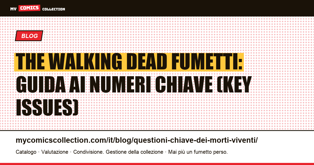 The Walking Dead fumetti: guida ai numeri chiave (key issues) — illustrazione articolo