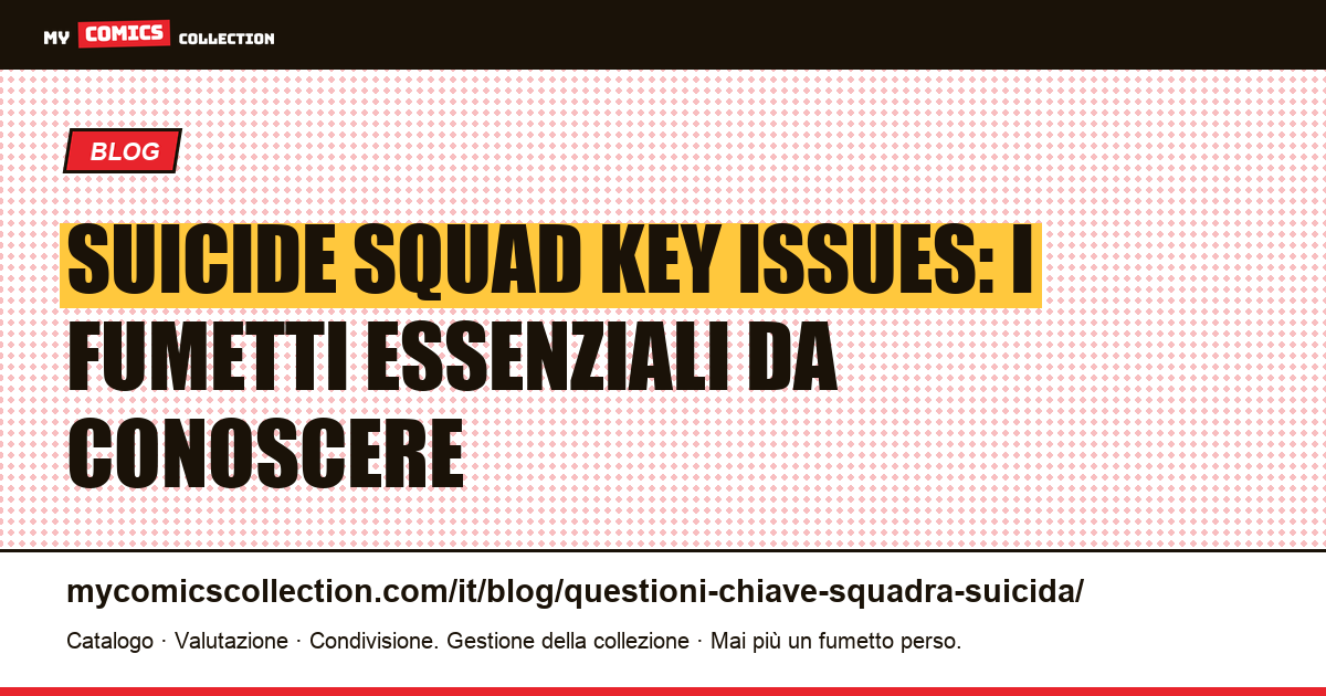 Suicide Squad key issues: i fumetti essenziali da conoscere — illustrazione articolo