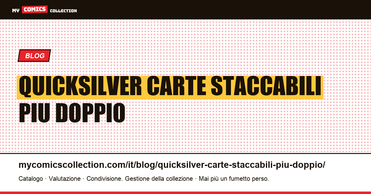 Quicksilver: carte staccabili più del doppio del prezzo della stessa emissione — illustrazione articolo